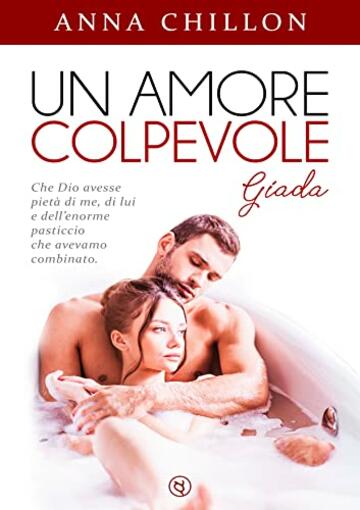 Un amore colpevole - Giada - Forbidden romance, age gap (Pietre Preziose - Trilogia Vol. 1)